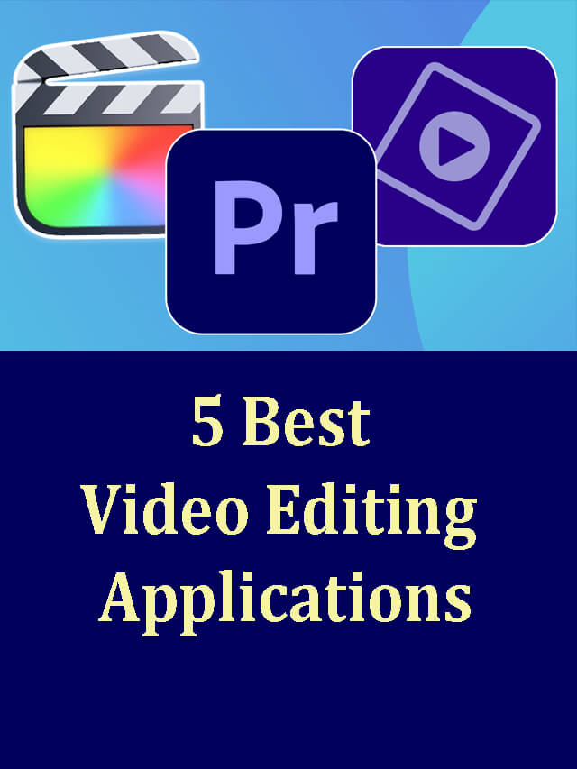 5 Best Video Editing Applications