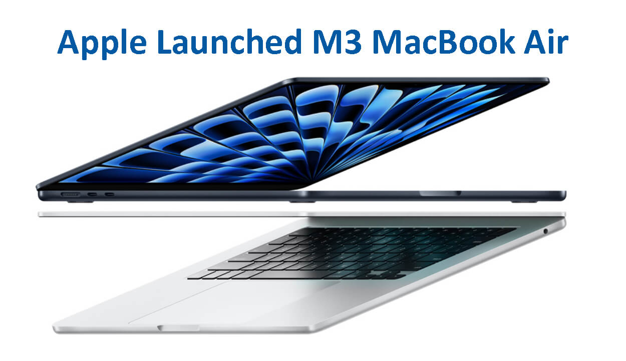 Apple Launched M3 MacBook Air: Price & Specification 1 Apple Launched M3 MacBook Air