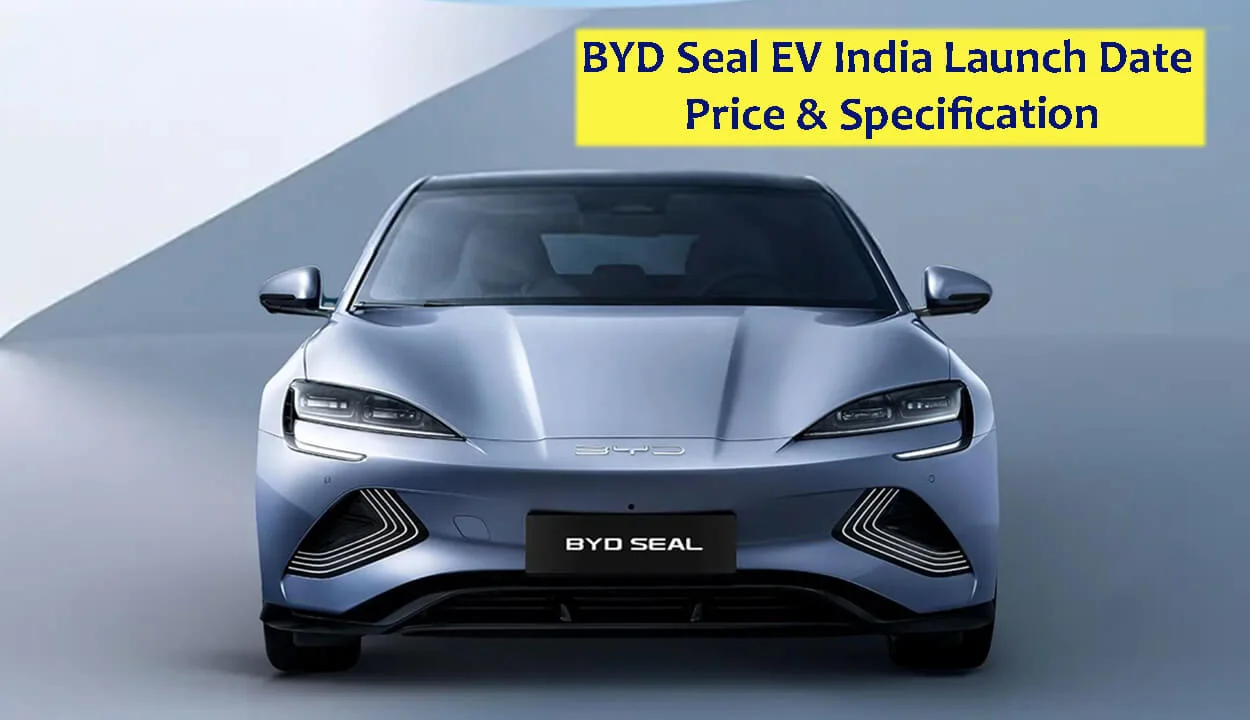 BYD Seal EV India Launch Date Price & Specification - Copy