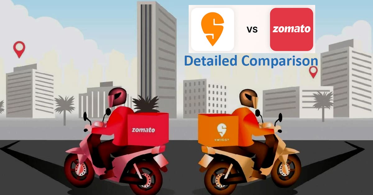 Zomato Vs Swiggy: Detail Comparison