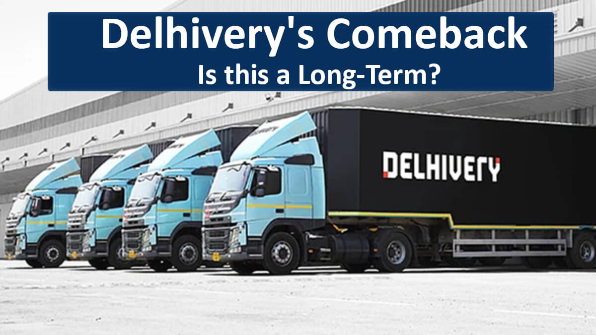 Delhivery Comeback and Business Model